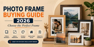 Photo Frame Buying Guide 2026: How to Choose the Perfect Frame for Every Space